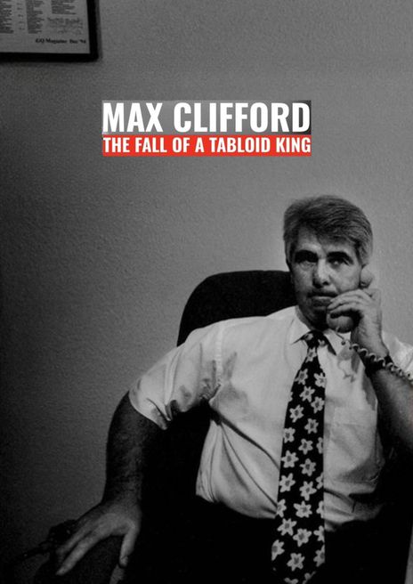 Max Clifford: The Fall of a Tabloid King
