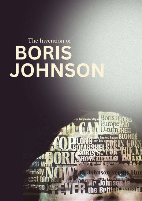 The Invention of Boris Johnson